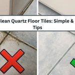 How to Clean Quartz Floor Tiles: Simple & Effective Tips